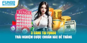 3 Càng Tại Fun88 - Trải Nghiệm Cược Chuẩn Xác Dễ Thắng