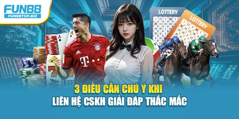 3 điều cần chú ý khi liên hệ CSKH giải đáp thắc mắc