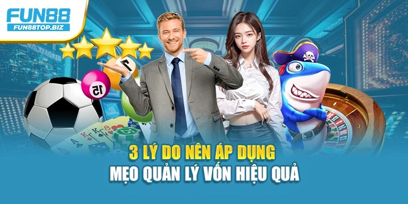 3 lý do nên áp dụng mẹo quản lý vốn hiệu quả
