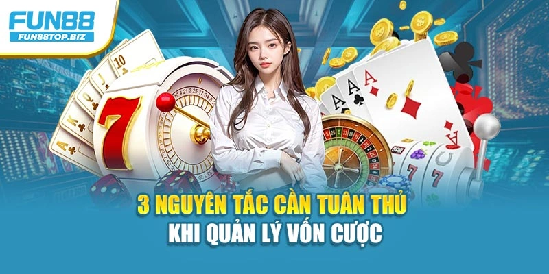 3 nguyên tắc cần tuân thủ khi quản lý vốn cược