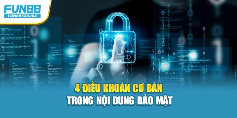 4 điều khoản cơ bản trong nội dung bảo mật
