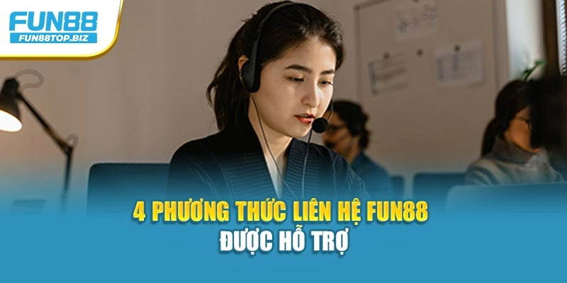 4 phương thức liên hệ Fun88 được hỗ trợ
