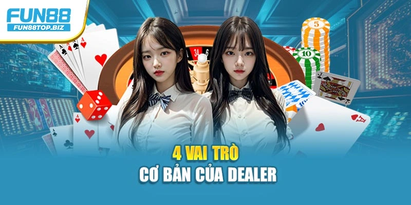 4 vai trò cơ bản của dealer
