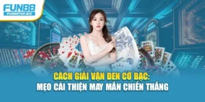 Cách Giải Vận Đen Cờ Bạc: Mẹo Cải Thiện May Mắn Chiến Thắng