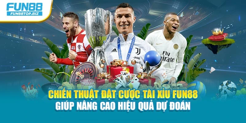 Chiến thuật đặt cược tài xỉu Fun88 giúp nâng cao hiệu quả dự đoán