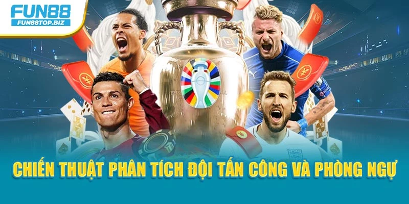 Chiến thuật phân tích đội tấn công và phòng ngự