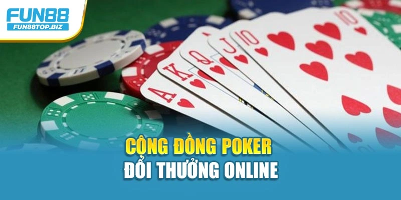 Cộng đồng poker đổi thưởng online