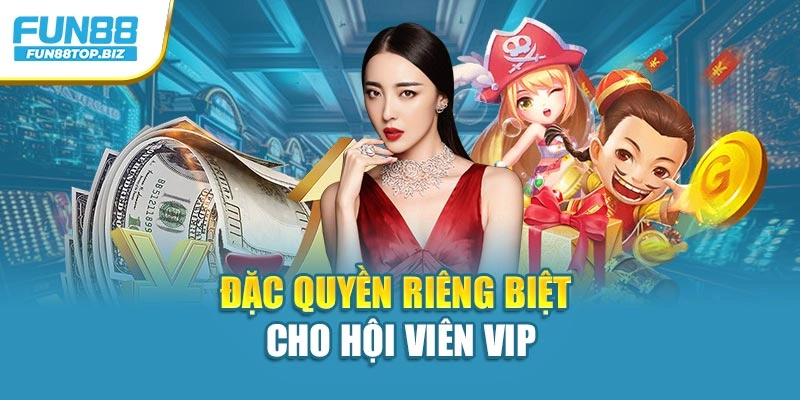 Đặc quyền riêng biệt cho hội viên VIP