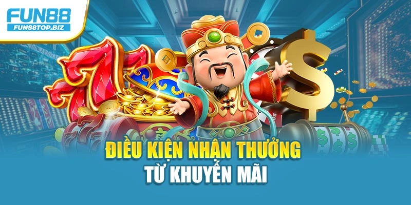 Điều kiện nhận thưởng từ khuyến mãi