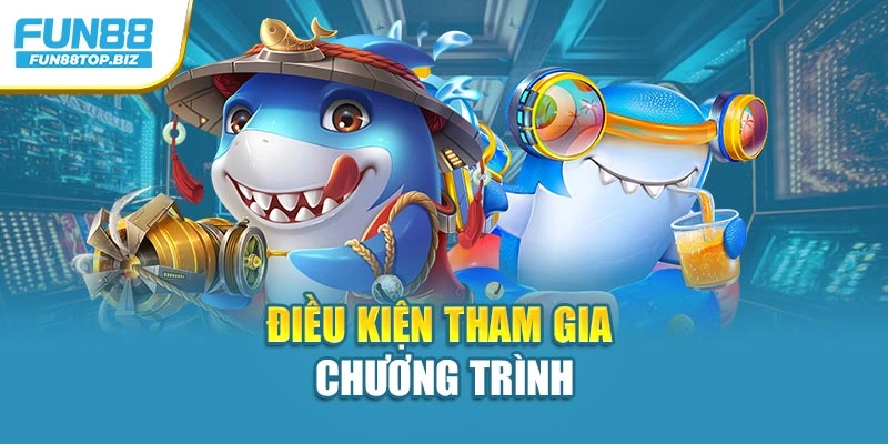 Điều kiện tham gia chương trình