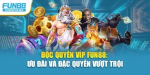 Độc Quyền VIP Fun88: Ưu Đãi Và Đặc Quyền Vượt Trội