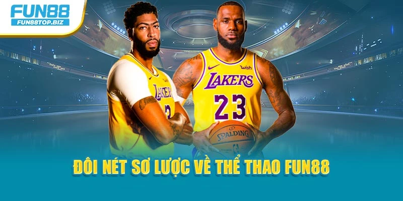 Đôi nét sơ lược về thể thao FUN88