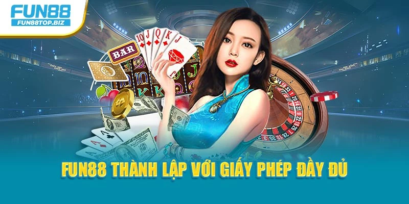 Fun88 thành lập với giấy phép đầy đủ