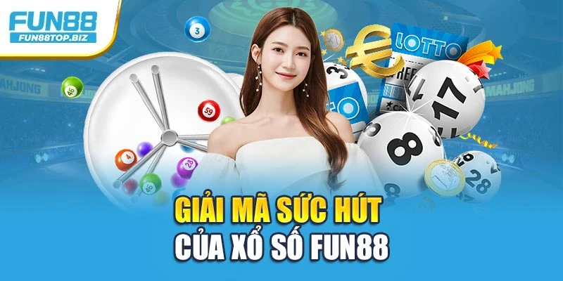Giải mã sức hút của xổ số FUN88