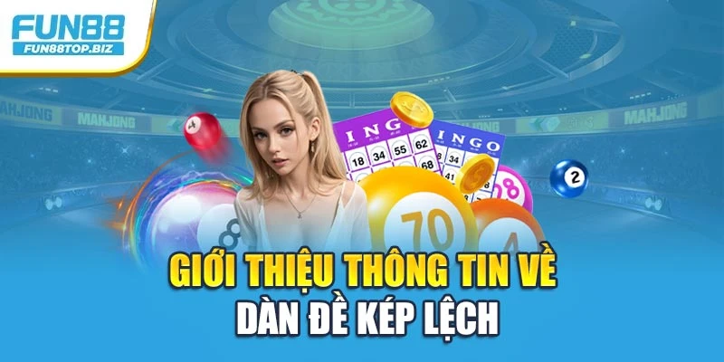 Giới thiệu thông tin về dàn đề kép lệch