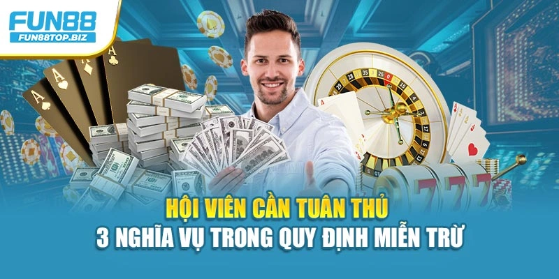 Hội viên cần tuân thủ 3 nghĩa vụ trong quy định miễn trừ