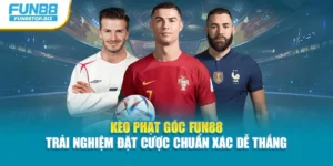 Kèo Phạt Góc Fun88 Trải Nghiệm Đặt Cược Chuẩn Xác Dễ Thắng