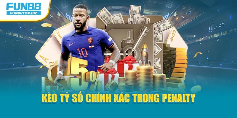 Kèo tỷ số chính xác trong Penalty