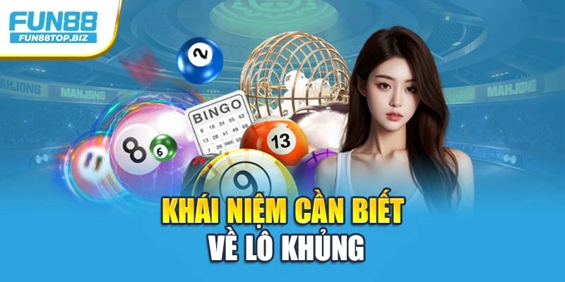Khái niệm cần biết về lô khủng