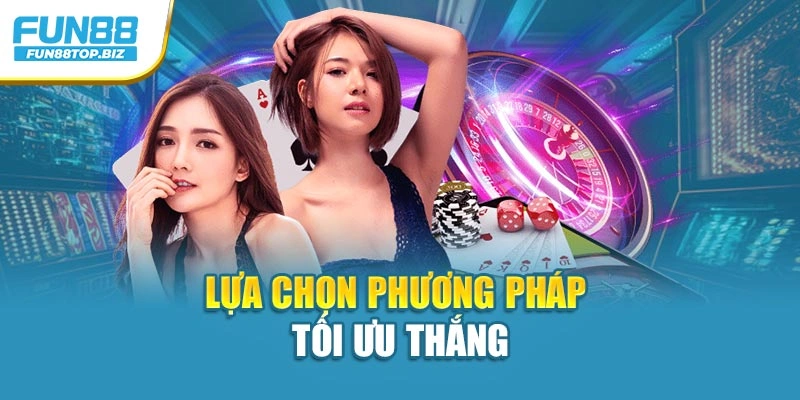 Lựa chọn phương pháp tối ưu thắng