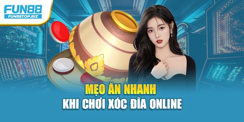 Mẹo ăn nhanh khi chơi xóc đĩa online