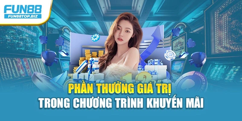 Phần thưởng giá trị trong chương trình khuyến mãi