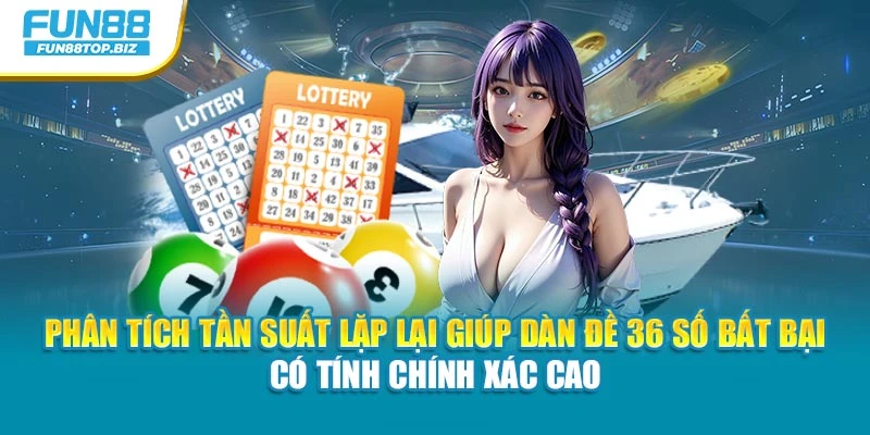 Phân tích tần suất lặp lại giúp dàn đề 36 số bất bại có tính chính xác cao