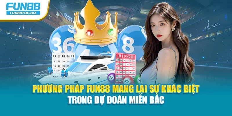 Phương pháp Fun88 mang lại sự khác biệt trong dự đoán miền Bắc