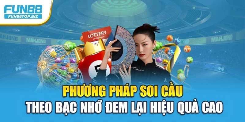 Phương pháp soi cầu theo bạc nhớ đem lại hiệu quả cao