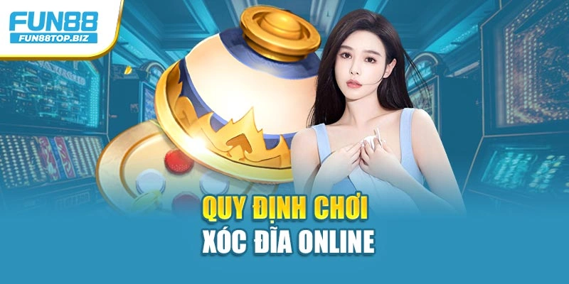 Quy định chơi Xóc Đĩa Online