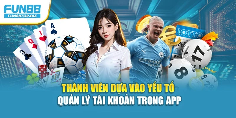 Thành viên dựa vào yếu tố quản lý tài khoản trong app