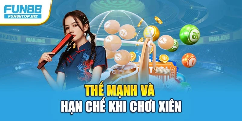 Thế mạnh và hạn chế khi chơi xiên