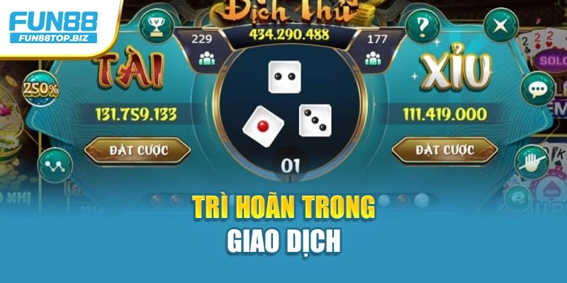 Trì hoãn trong giao dịch
