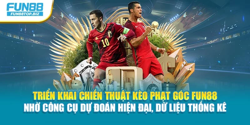Triển khai chiến thuật kèo phạt góc Fun88 nhờ công cụ dự đoán hiện đại, dữ liệu thống kê