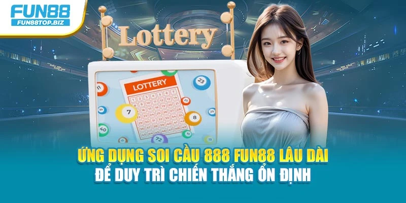 Ứng dụng soi cầu 888 lâu dài để duy trì chiến thắng ổn định