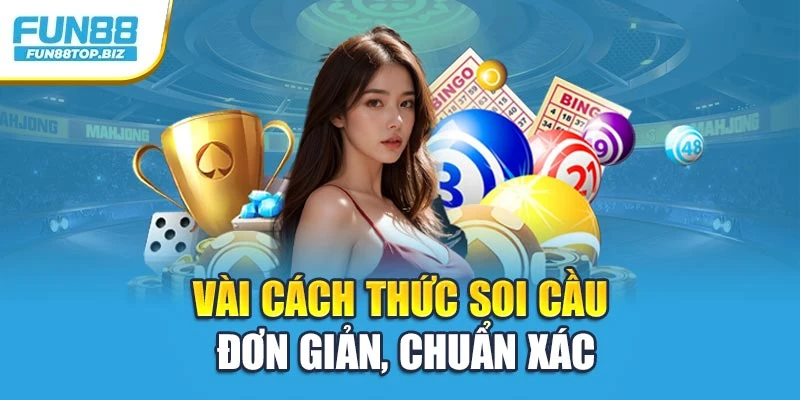 Vài cách thức soi cầu đơn giản, chuẩn xác