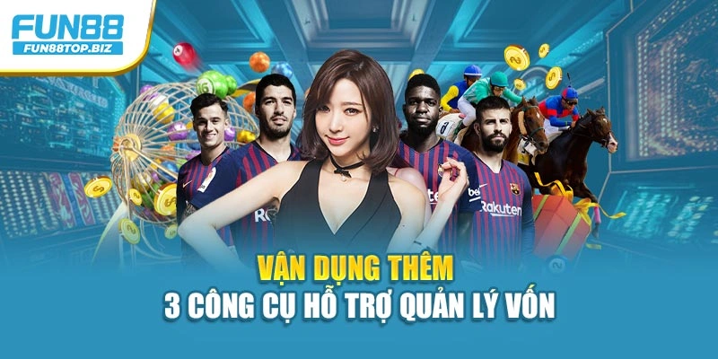 Vận dụng thêm 3 công cụ hỗ trợ quản lý vốn