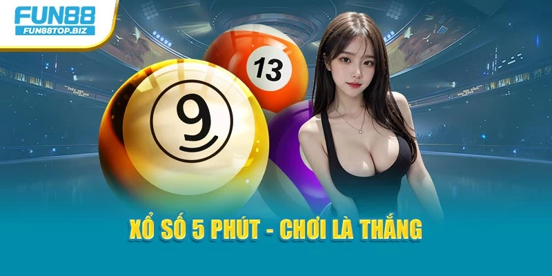 Xổ số 5 phút - Chơi là thắng