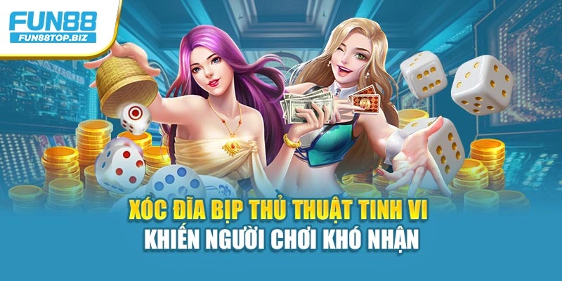 Xóc Đĩa Bịp Thủ Thuật Tinh Vi Khiến Người Chơi Khó Nhận